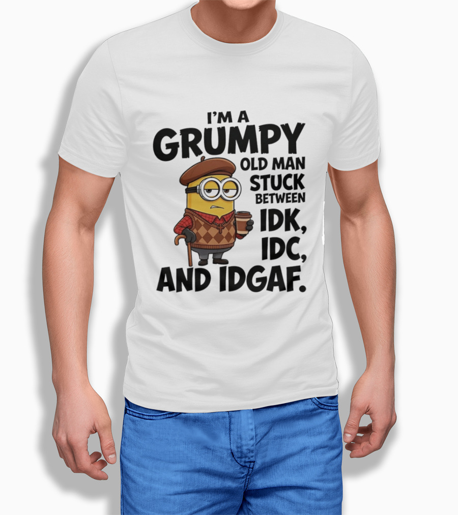 I'm A Grumpy Old Man Stuck Between IDK IDC And IDGAF Minion T-Shirt