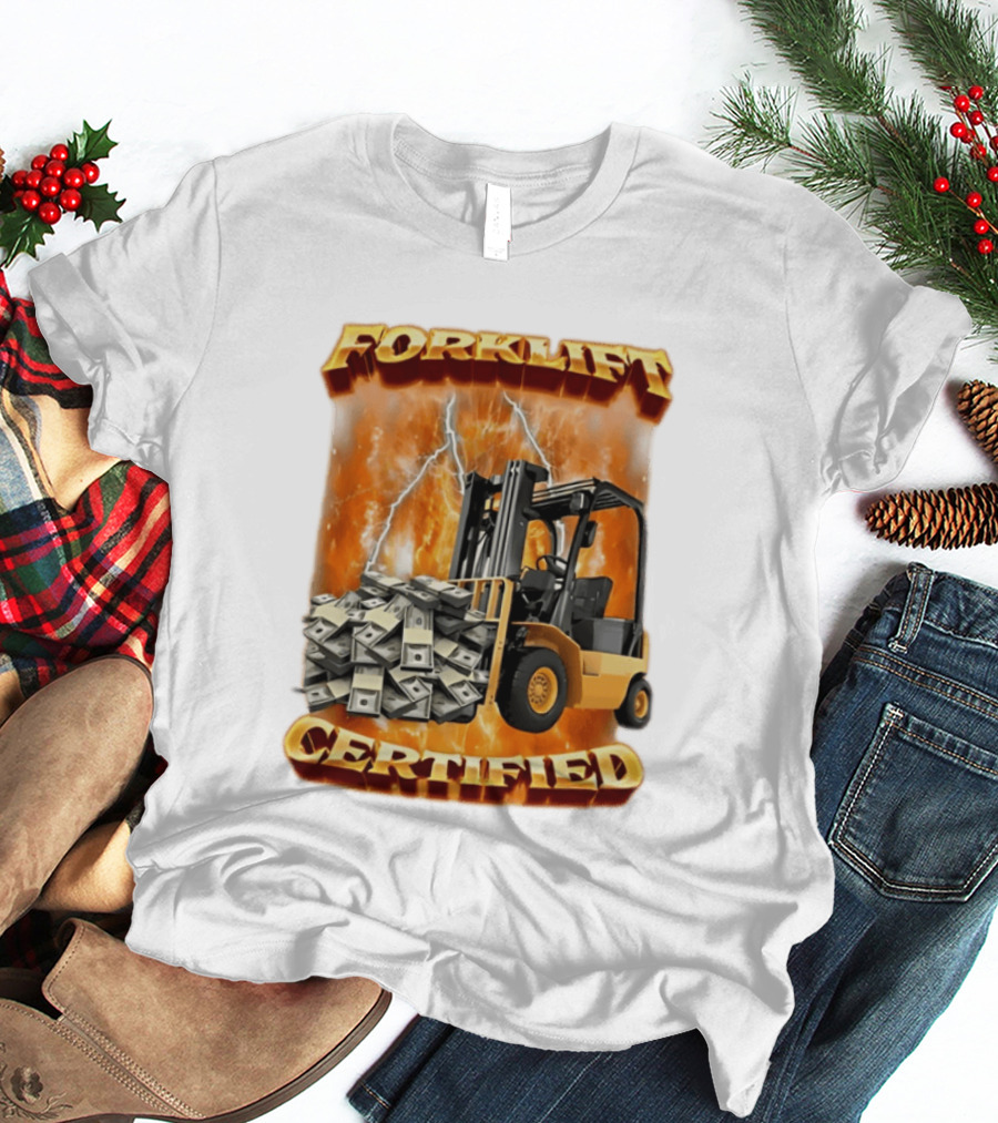 Forklift Certified Forklift Carrying Cash With Lightning T-Shirt