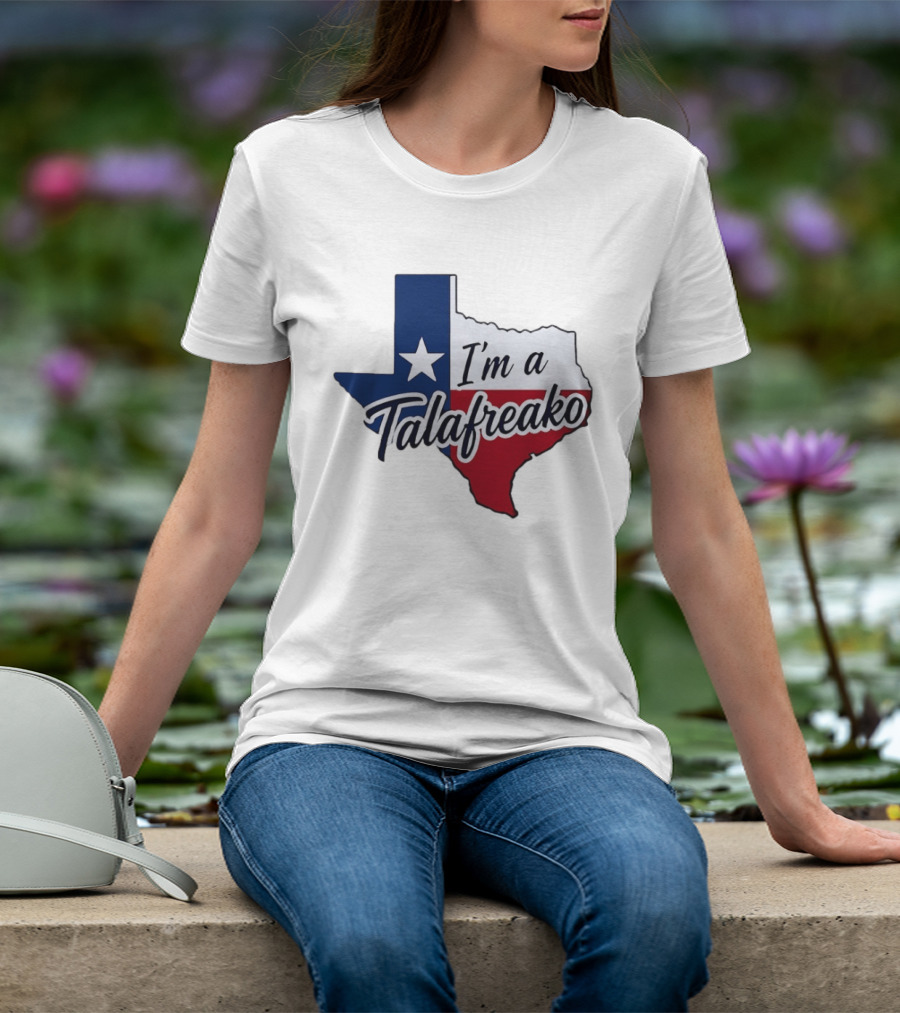 I'm A Talafreako Texas Flag State T-Shirt