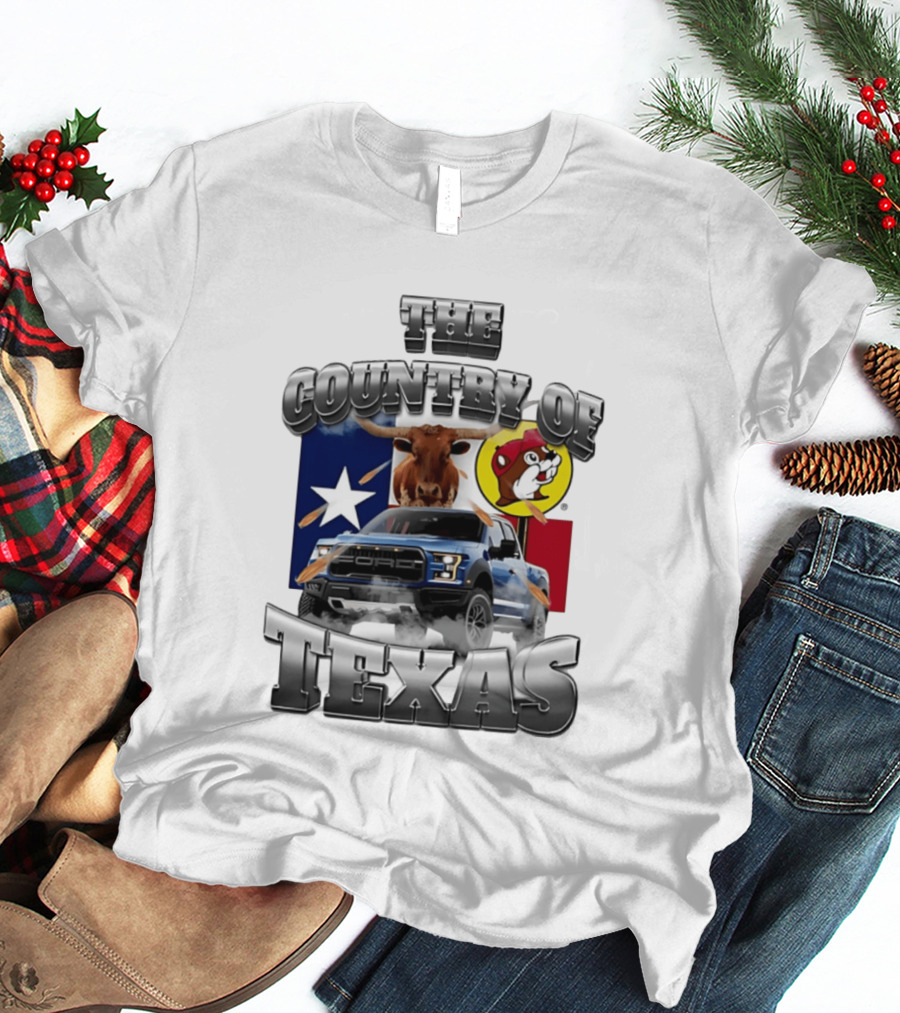 The Country Of Texas Ford Raptor Truck Longhorn Buc Ee's Star Flag T-Shirt