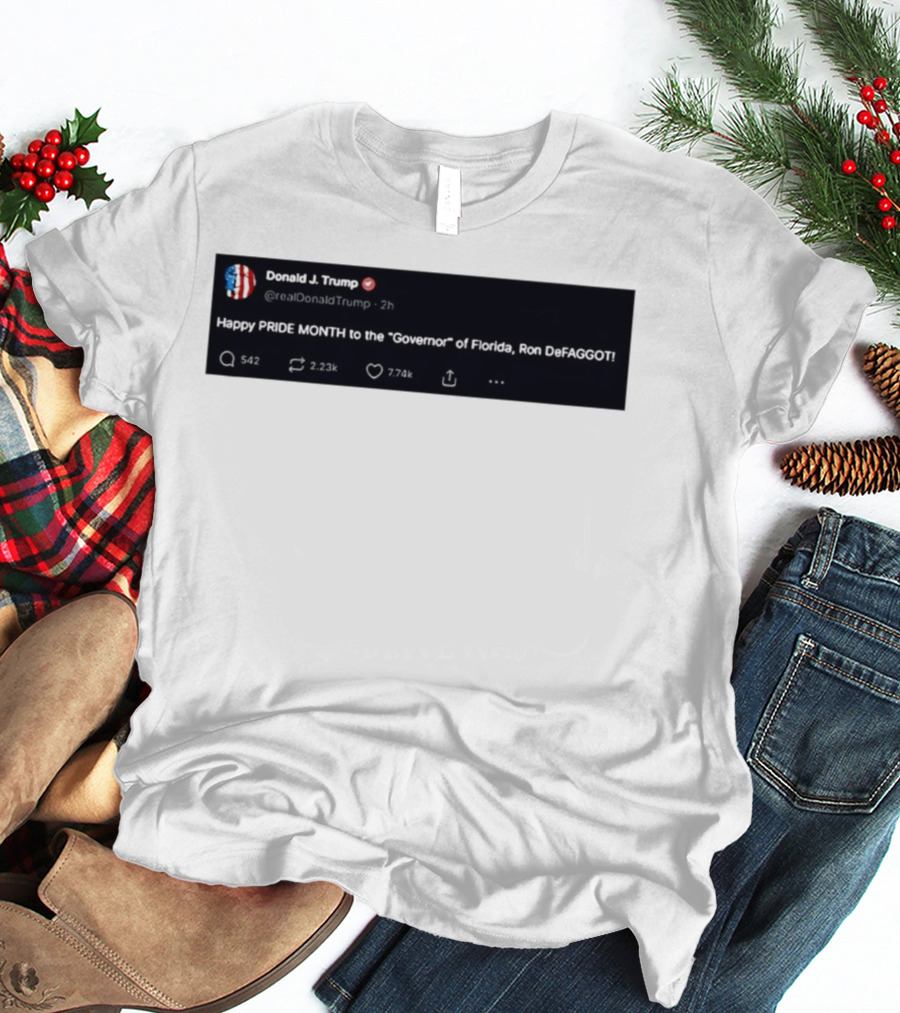 Donald Trump Happy PRIDE MONTH To The Governor Of Florida Ron DeFAGGOT T-Shirt