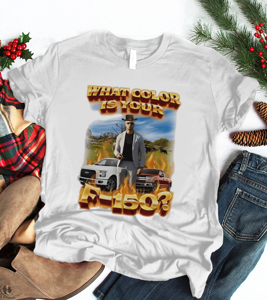 What Color Is Your F 150 Cowboy Fire Landscape T-Shirt