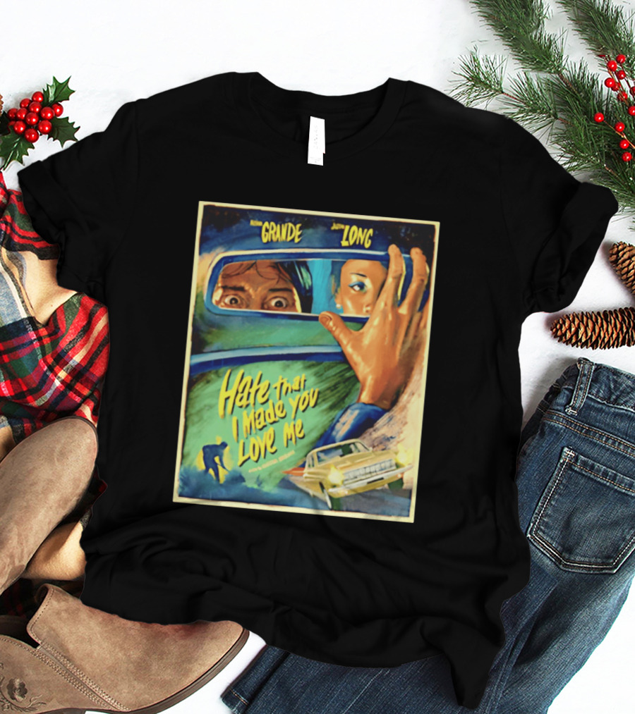 Hate That I Made You Love Me Ariana Grande Retro Film T-Shirt