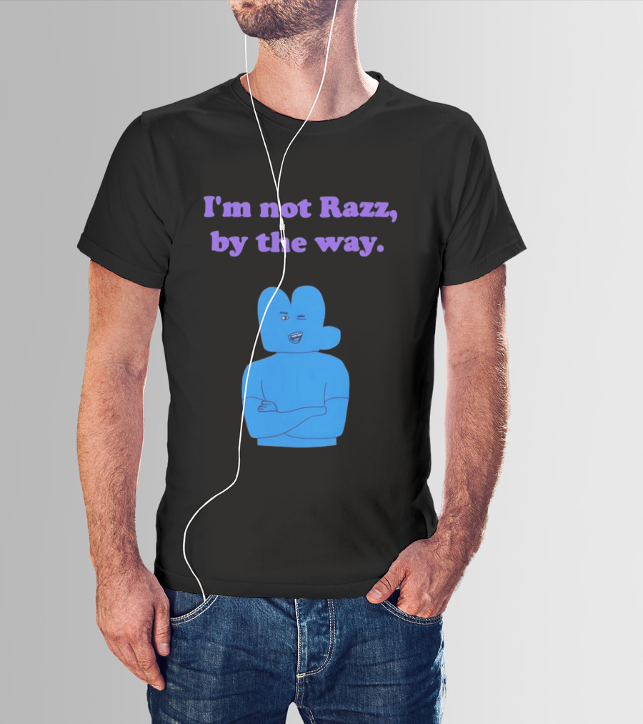I'm Not Razz By The Way Blue Character Winking T-Shirt