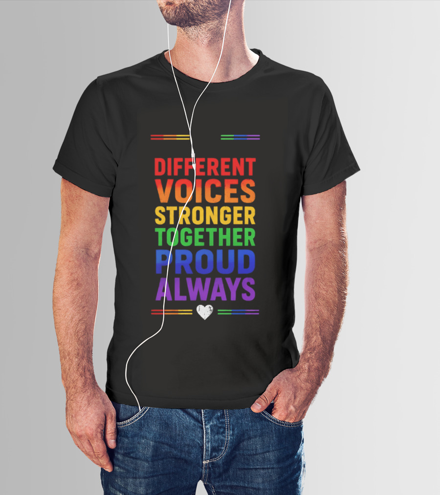 Different Voices Stronger Together Proud Always Rainbow Heart T-Shirt