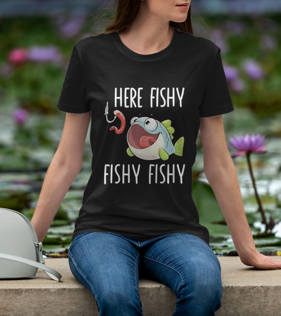 Here Fishy Fishy Cartoon Fish With Worm On Hook T-Shirt