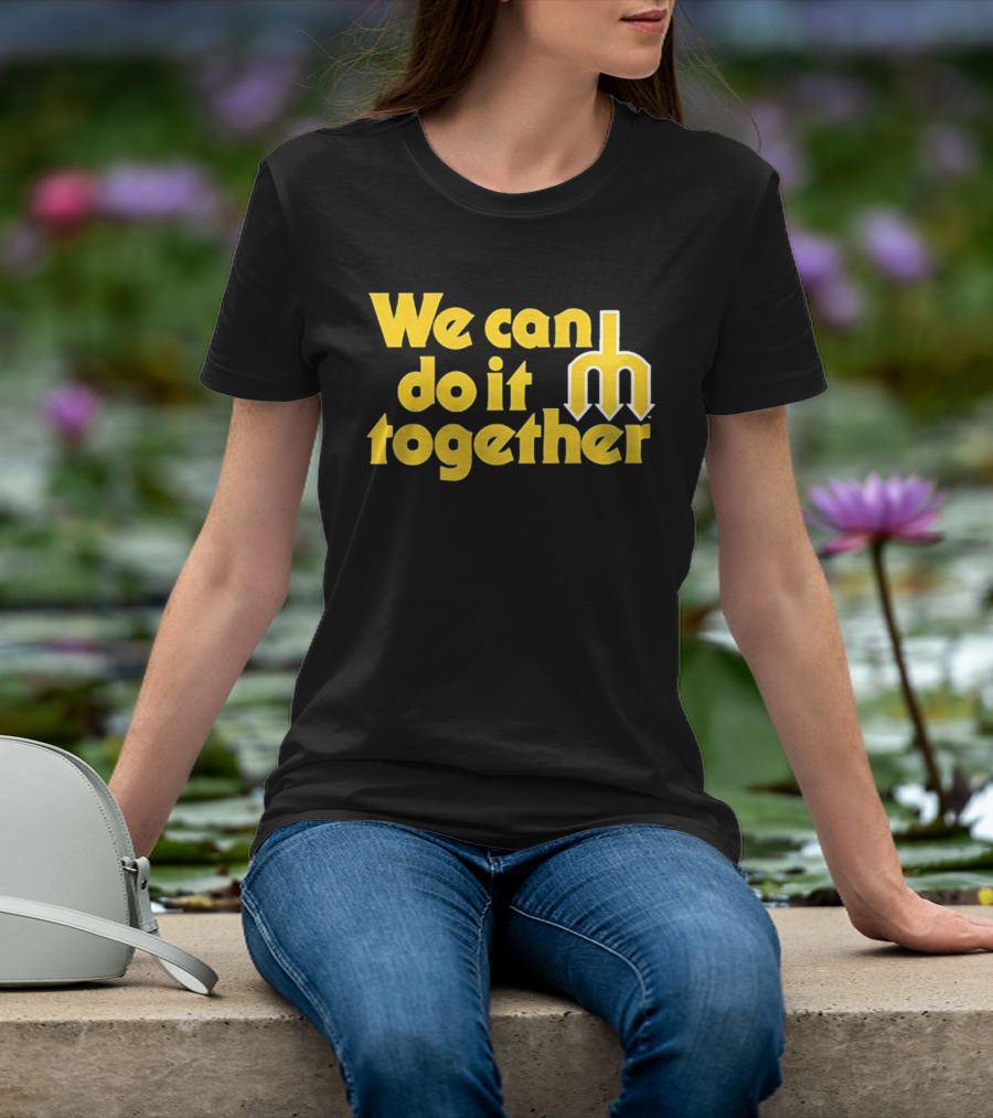 Seattle Mariners We Can Do It Together M T-Shirt