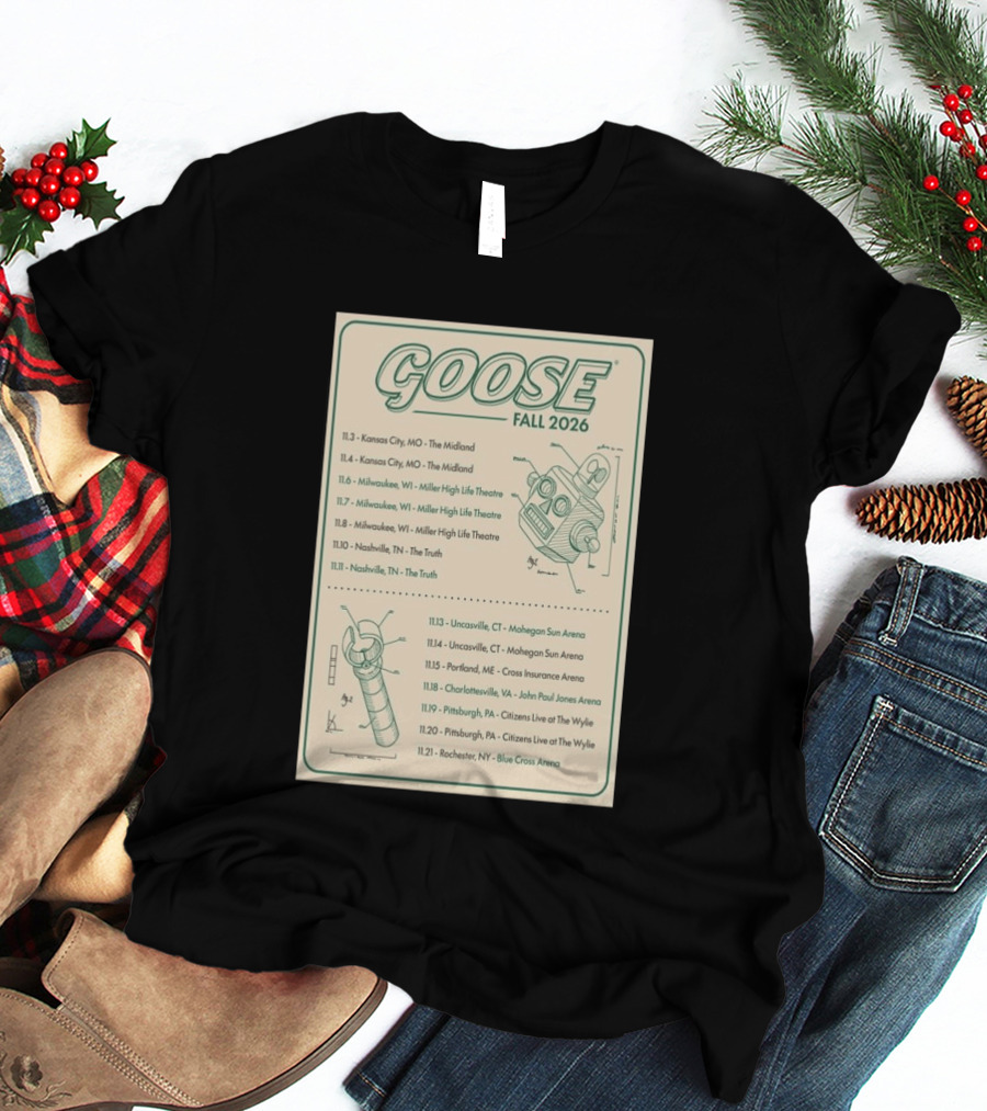 Goose Fall 2026 Milwaukee Nashville Uncasville Charlottesville Pittsburgh Tour Dates T-Shirt