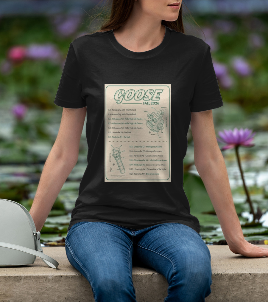 Goose Fall 2026 Milwaukee Nashville Uncasville Charlottesville Pittsburgh Tour Dates T-Shirt