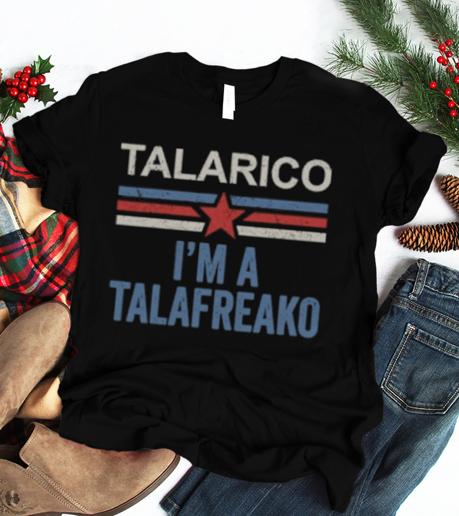 Talarico I'm A Talafreako Election Theme 2026 T-Shirt