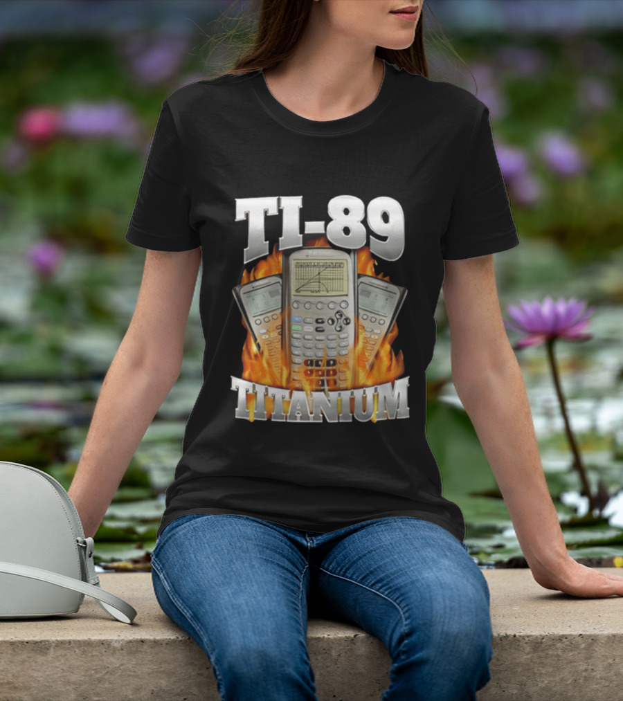 TI 89 Titanium Calculator With Graphing Flames T-Shirt