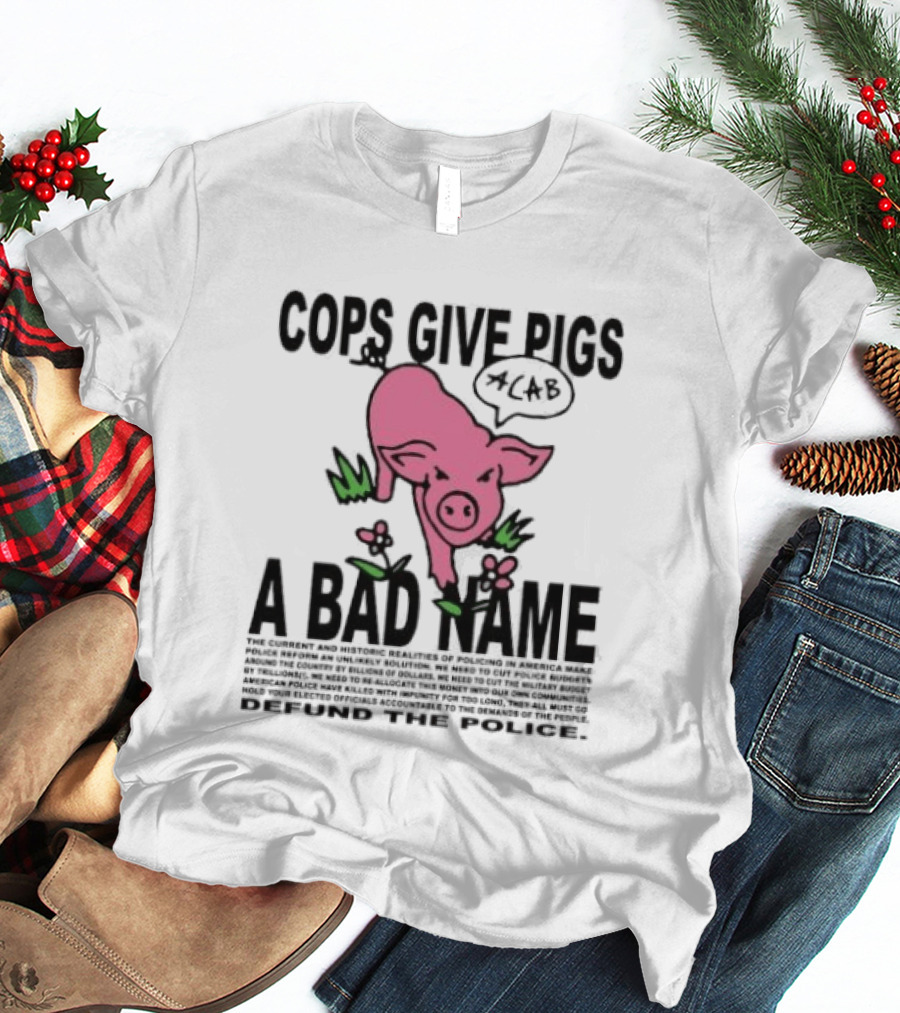 Cops Give Pigs A Bad Name ACAB Defund The Police Pink Pig T-Shirt