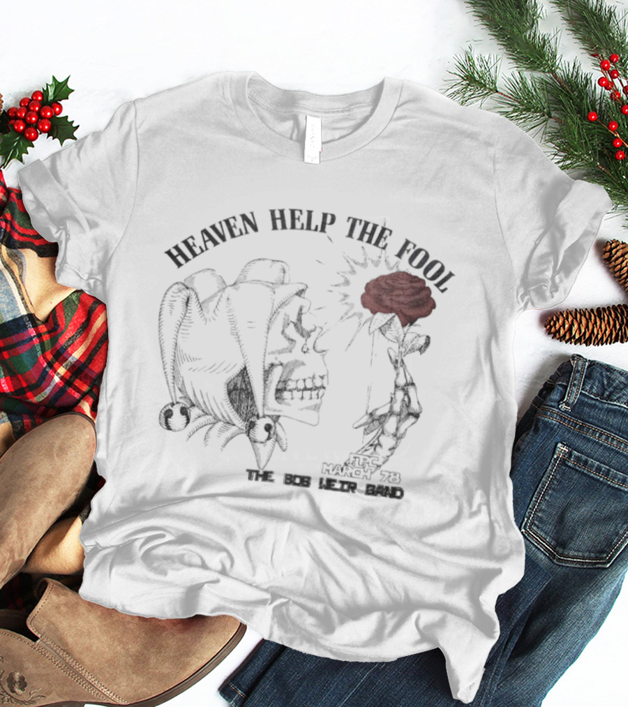 Heaven Help The Fool The Bob Weir Band Comedy 1980 T-Shirt