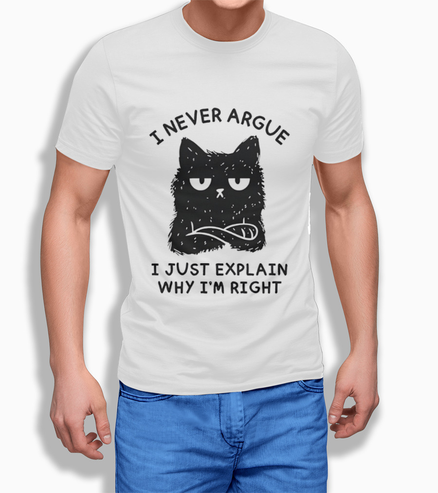 I Never Argue I Just Explain Why I'm Right Grumpy Black Cat T-Shirt