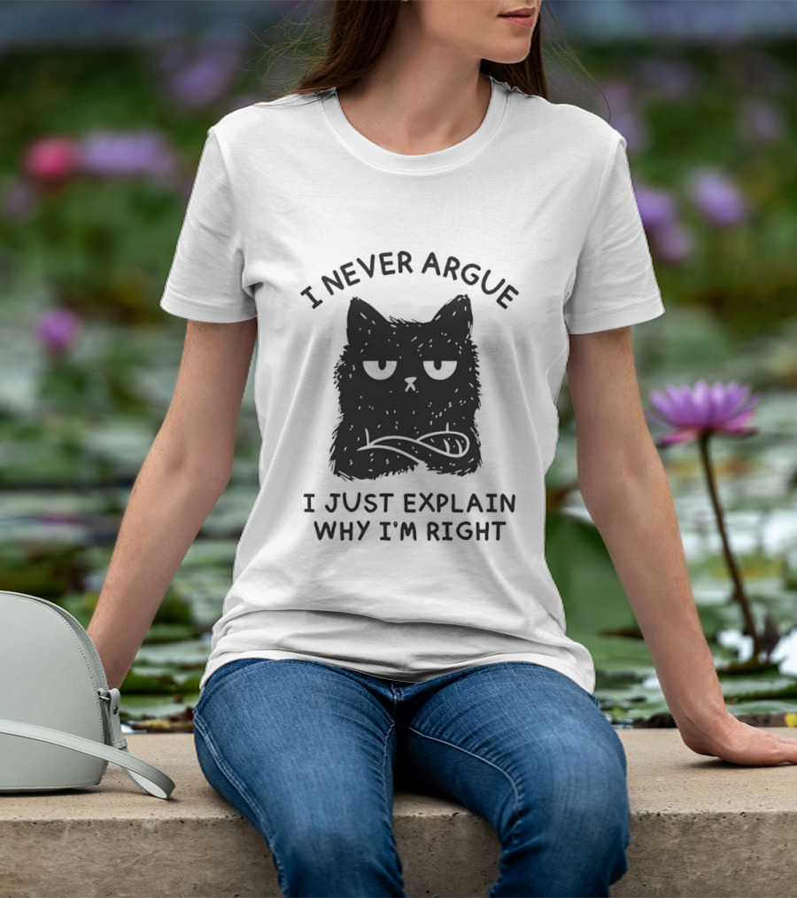 I Never Argue I Just Explain Why I'm Right Grumpy Black Cat T-Shirt