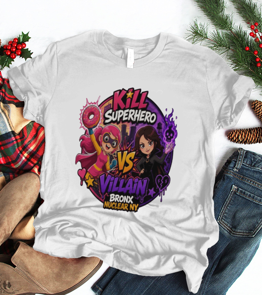 Kill Superhero VS Villain Bronx Nuclear NY T-Shirt