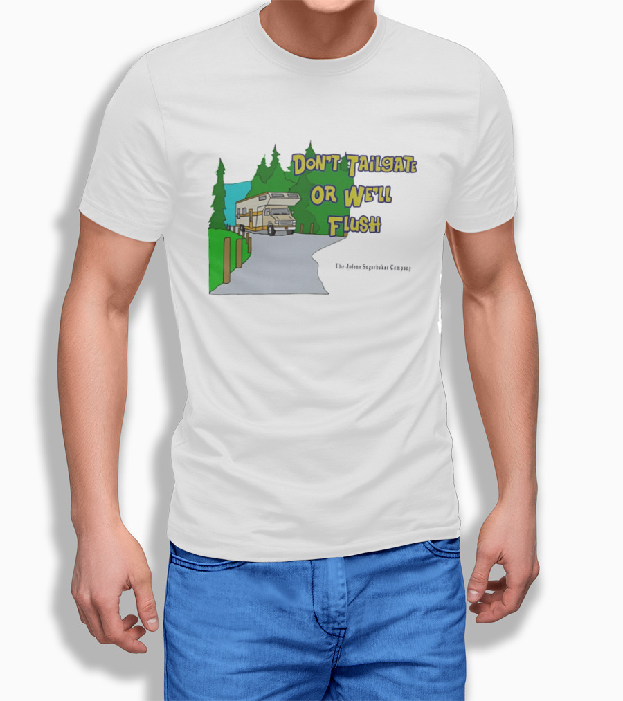 Ron Witwicky's Don't Tailgate Or We'll Flush The Jollyon Septoborizer Company T-Shirt