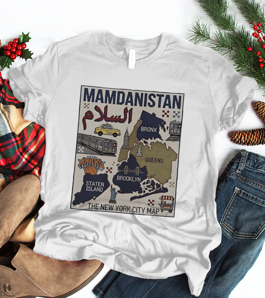 Mamdanistan Salaam New York City Map Knicks Bronx Queens Brooklyn Staten Island T-Shirt