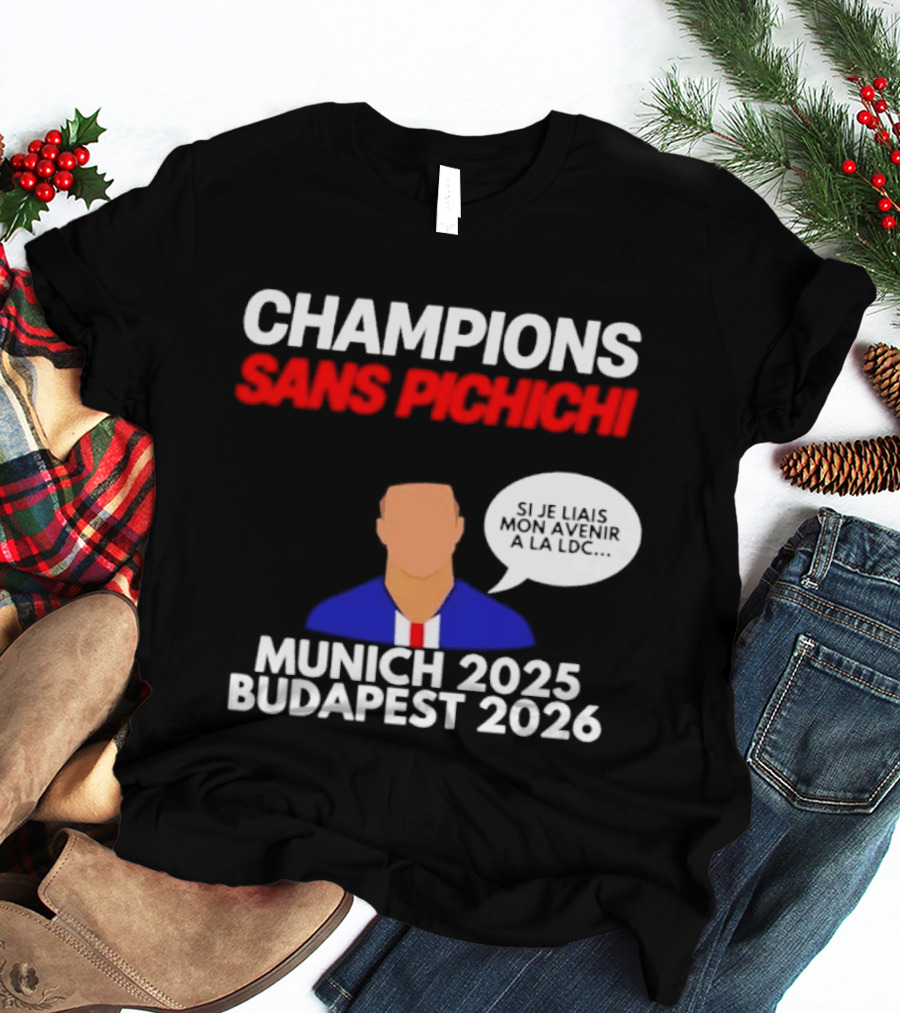 Champions Sans Pichichi Julien Cazarre Munich 2025 Budapest 2026 T-Shirt