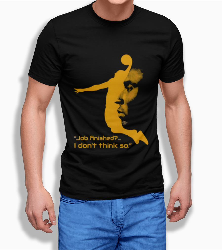 Kobe Bryant Black Mamba Job Finished I Don't Think So Basketball Dunk T-Shirt