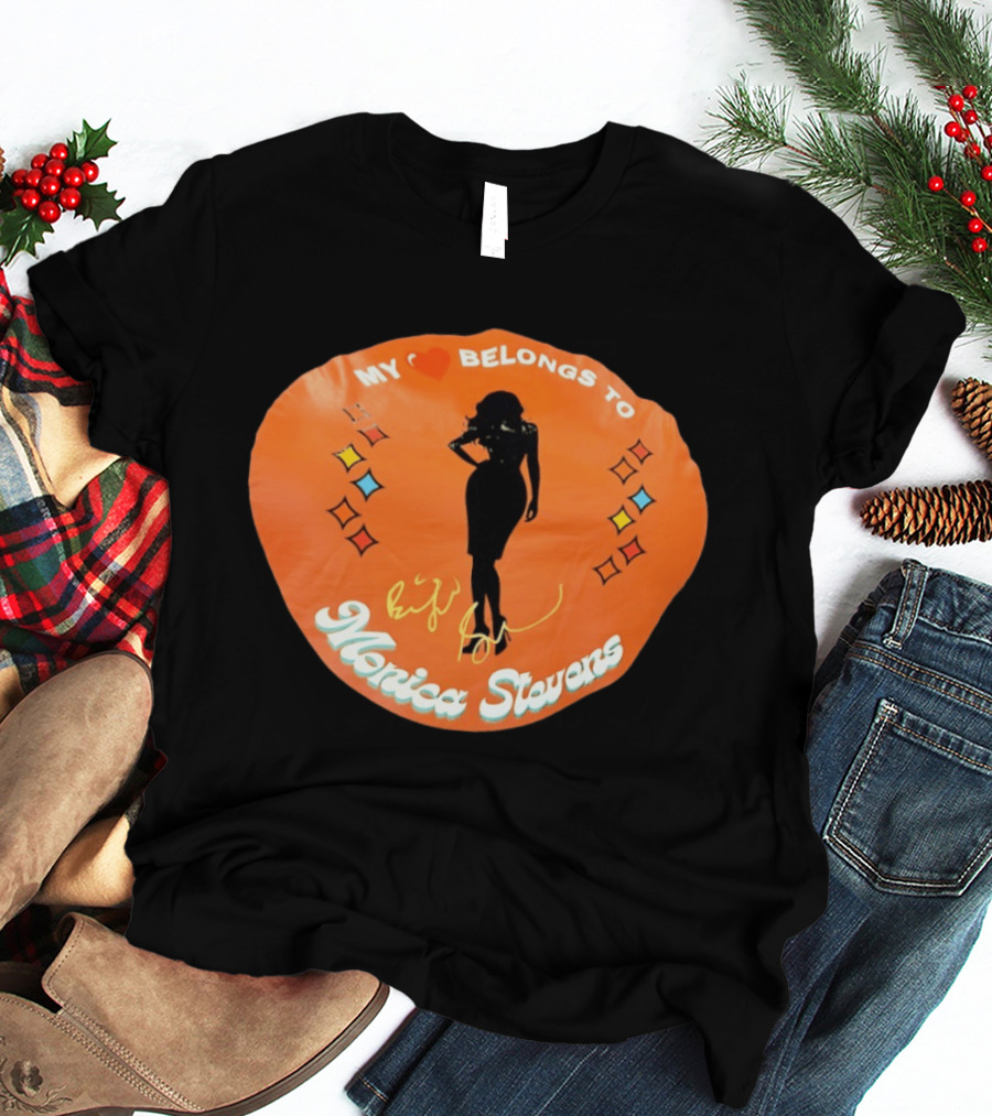 My Heart Belongs To Monica Stevens Silhouette And Signature T-Shirt