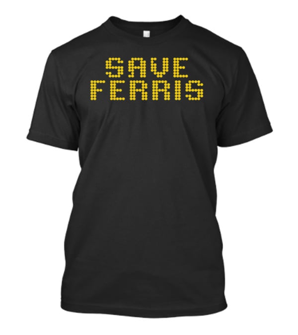 Save Ferris Ferris Bueller's Day Off Movie Digital Dot Matrix T-Shirt