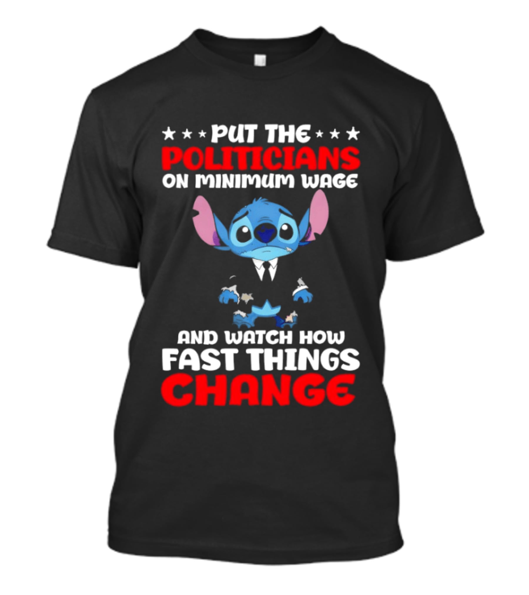 Stitch Put The Politicians On Minimum Wage And How Fast Things Change T-Shirt