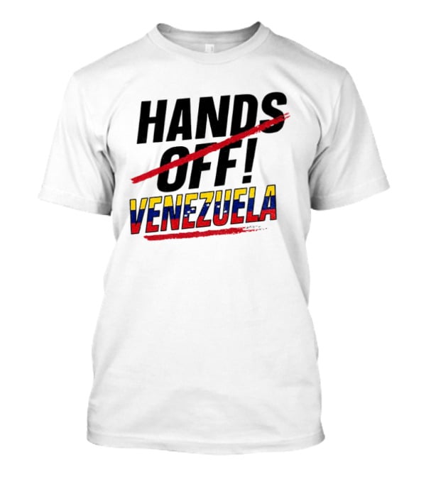 Hands Off Venezuela Anti War Protest Message T-Shirt
