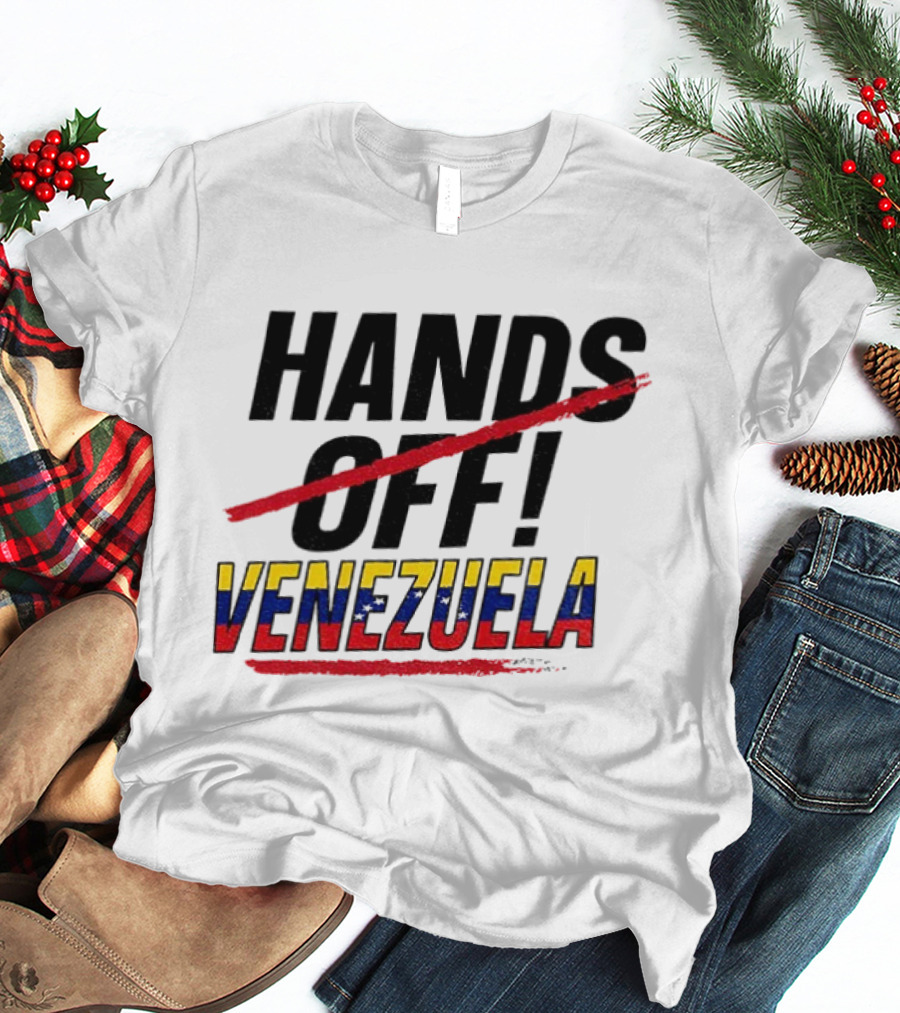 Hands Off Venezuela Anti War Protest Message T-Shirt