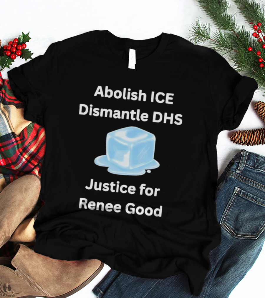 Abolish ICE Dismantle DHS Justice For Renee Good Melting Ice Cube Symbolism T-Shirt