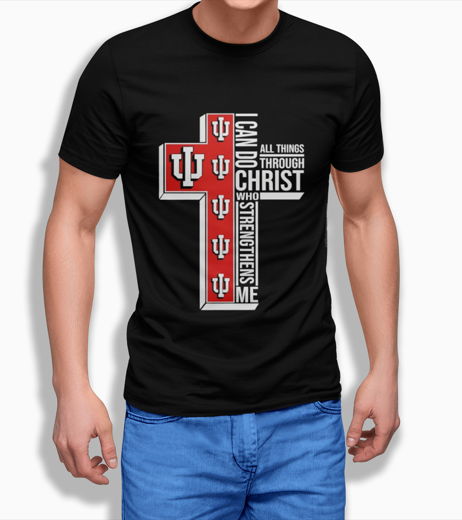 Indiana Hoosiers IU Cross I Can Do All Things Through Christ Who Strengthens Me T-Shirt