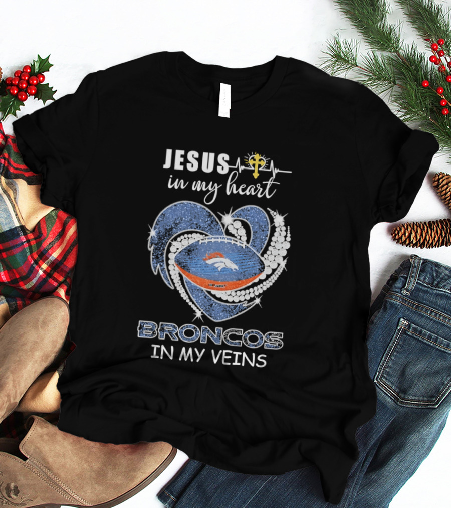 Jesus In My Heart Broncos In My Veins T-Shirt