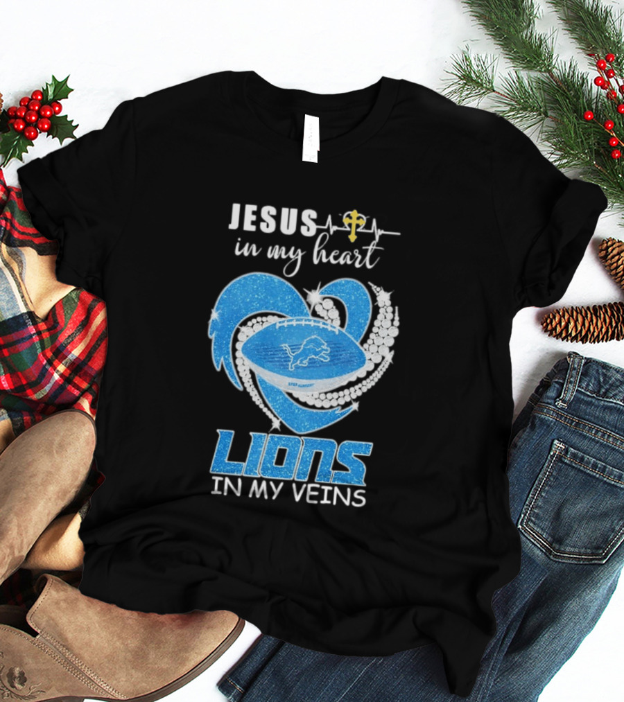 Jesus In My Heart Detroit Lions In My Veins T-Shirt