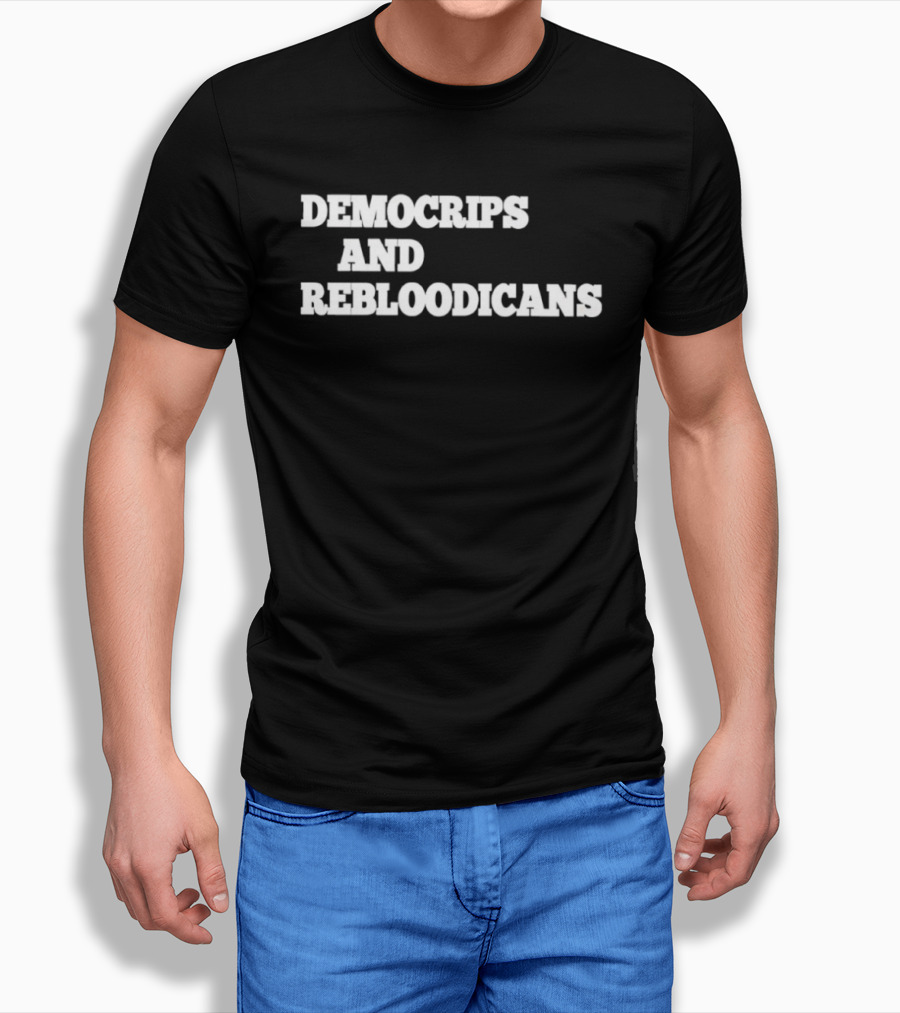Democrips And Rebloodicans Text T-Shirt