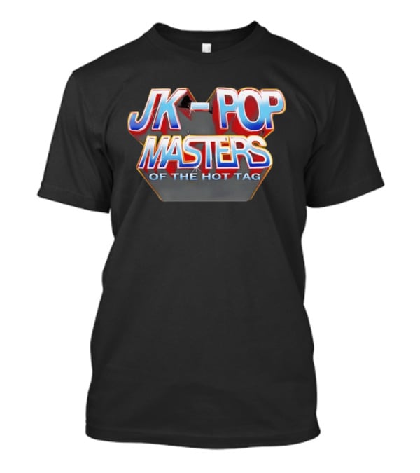 JK Pop Masters Of The Hot Tag T-Shirt