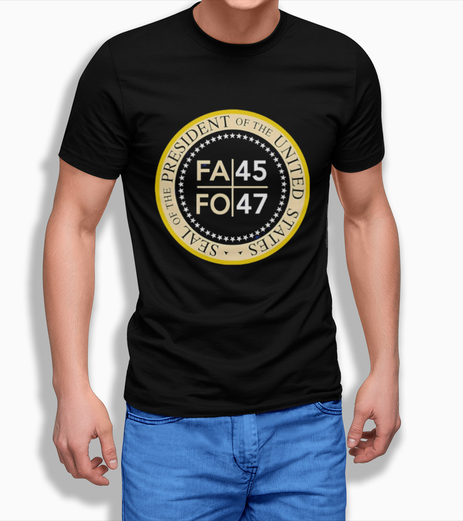 Seal Of The President Of The United States FA 45 FO 47 T-Shirt