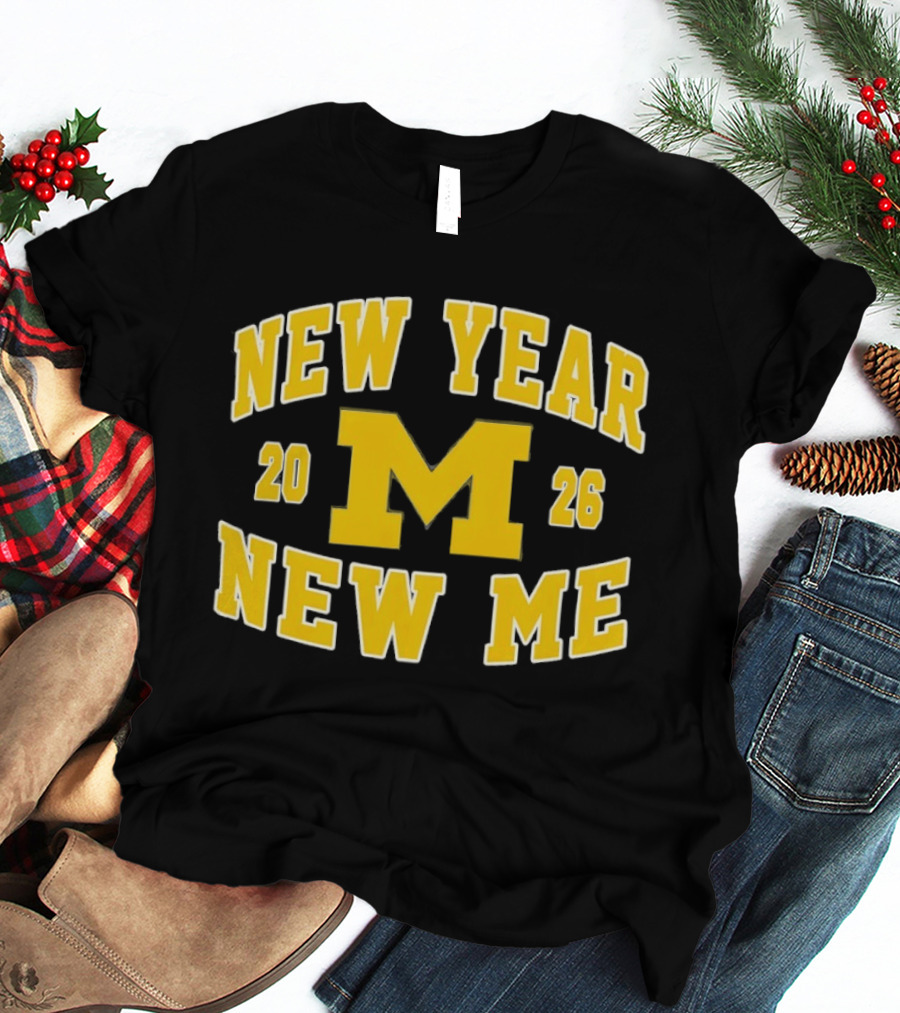 New Year New Me 2026 Michigan Wolverines Football T-Shirt