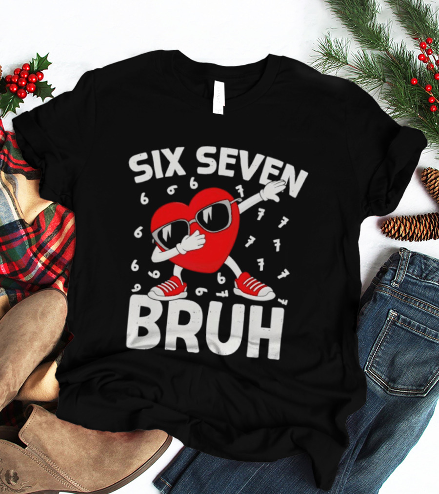 Heart Boys Six Seven Bruh Valentines Day Meme 6 7 T-Shirt