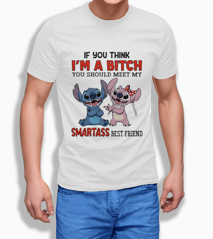 I'm A Bitch You Should Meet My Smartass Best Friend Stitch Angel T-Shirt
