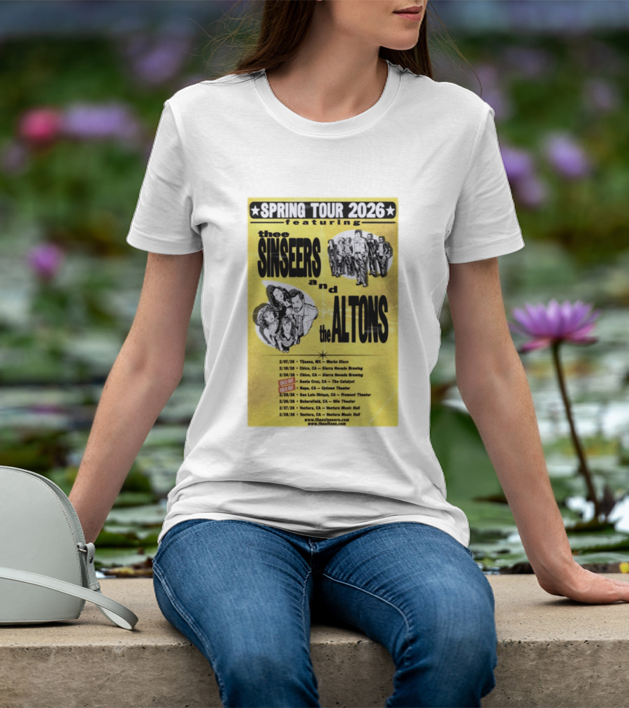 The Sinseers And The Altons Spring Tour 2026 Featuring Tijuana Chico Santa Cruz Napa San Luis Obispo Bakersfield Ventura T-Shirt