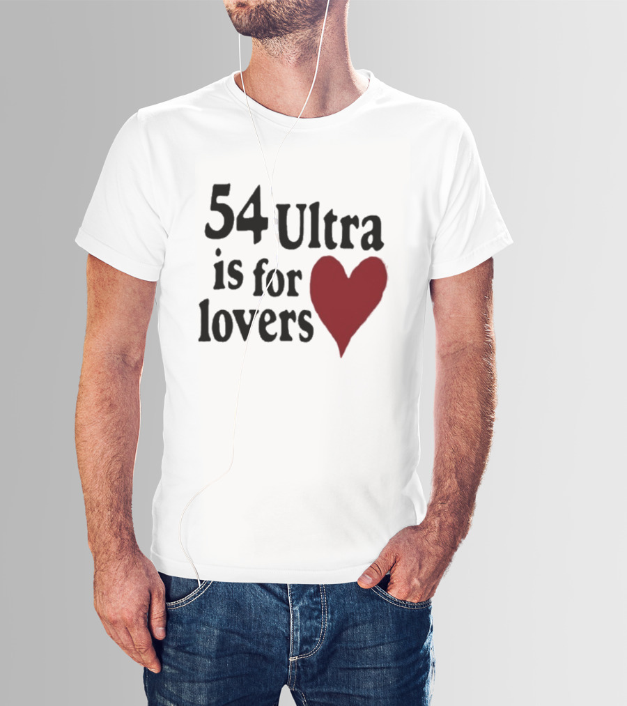 54 Ultra Is For Lovers Heart T-Shirt