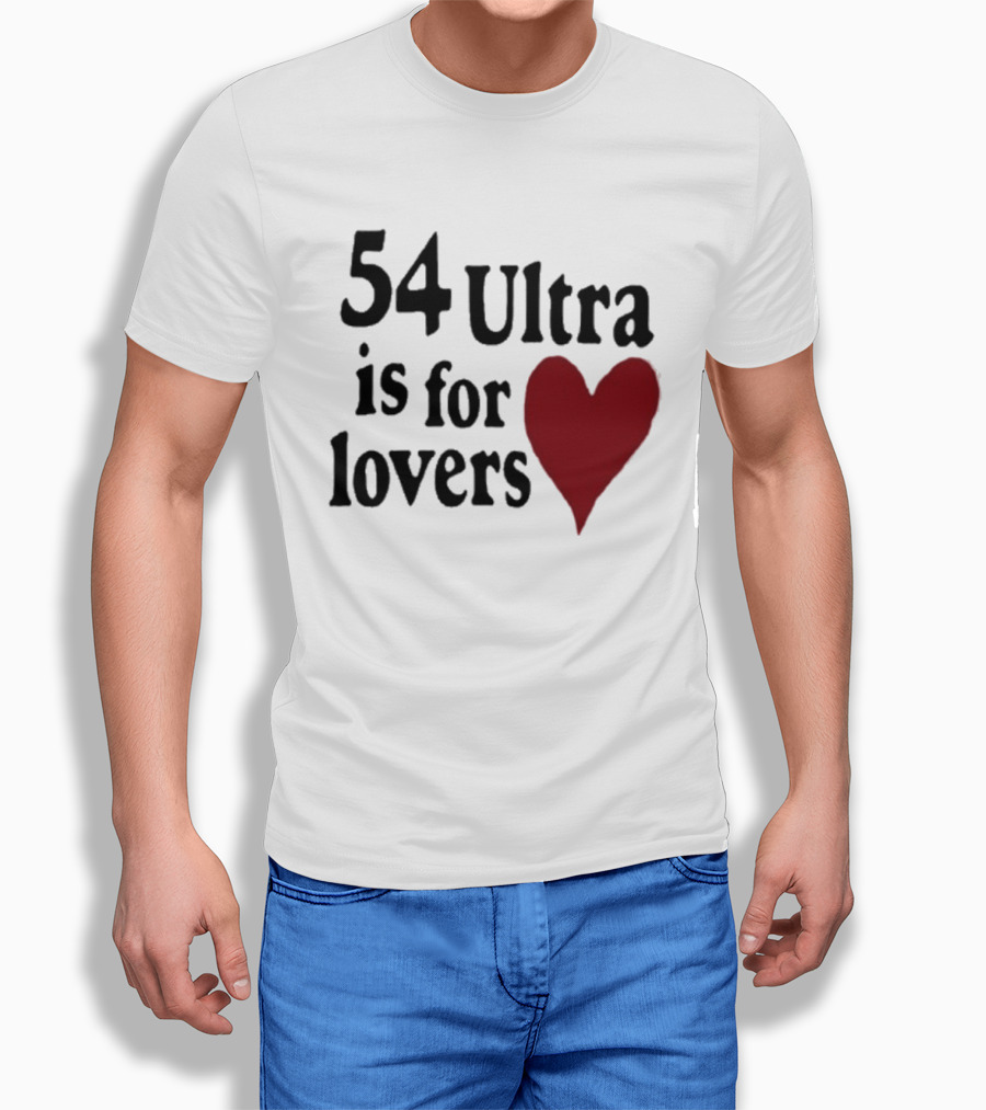 54 Ultra Is For Lovers Heart T-Shirt