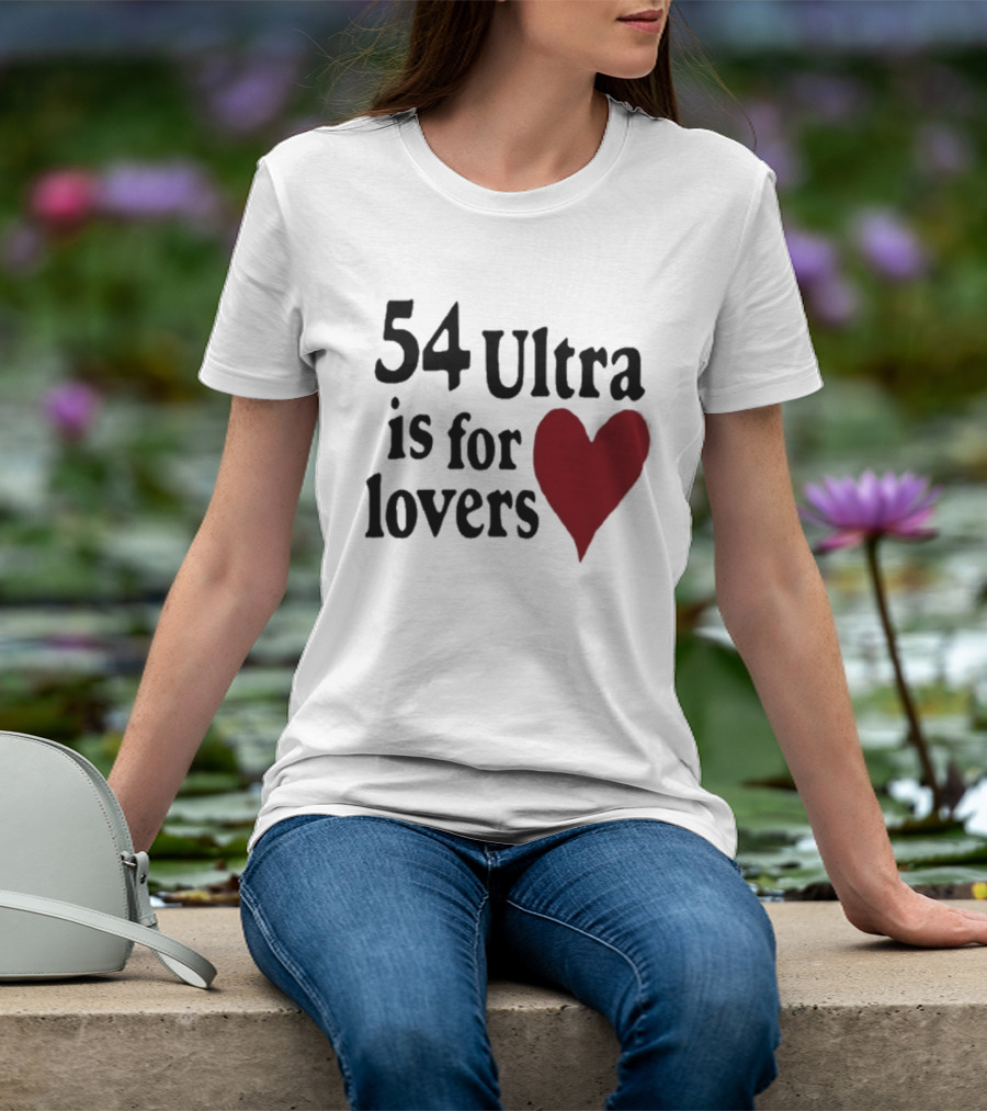 54 Ultra Is For Lovers Heart T-Shirt