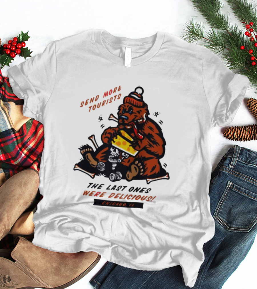 Chicago Bears Send More Tourists The Last Ones Were Delicious Chicago IL T-Shirt