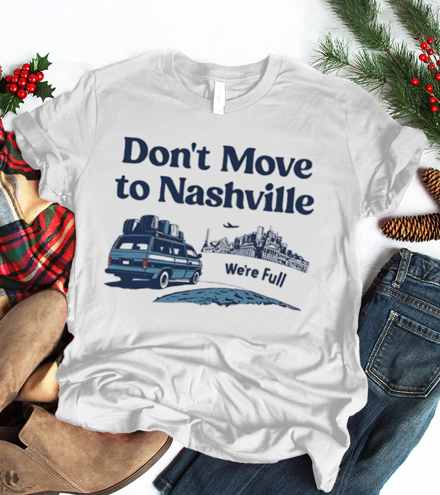 Don't Move To Nashville Van And City Silhouette We're Full Retro Travel T-Shirt