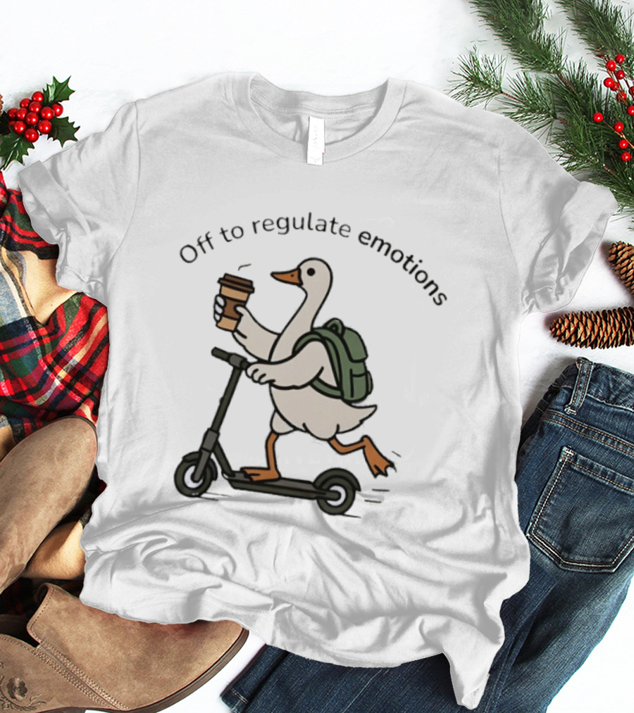 Scooter Riding Goose With Coffee And Backpack Off To Regulate Emotions T-Shirt