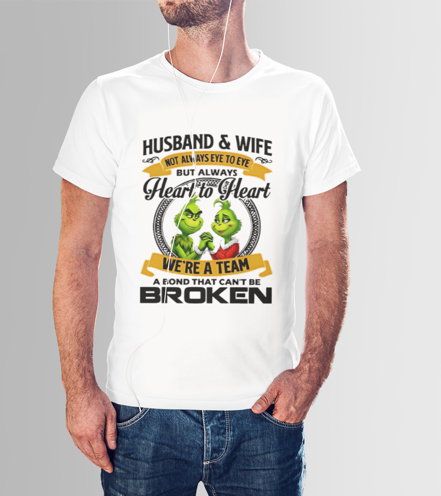 Husband & Wife Not Always Eye To Eye Heart To Heart We're A Team A Bond That Can't Be Broken T-Shirt