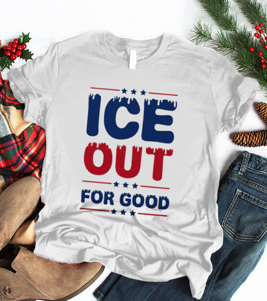 Ice Out For Good Protest Movement Activism T-Shirt
