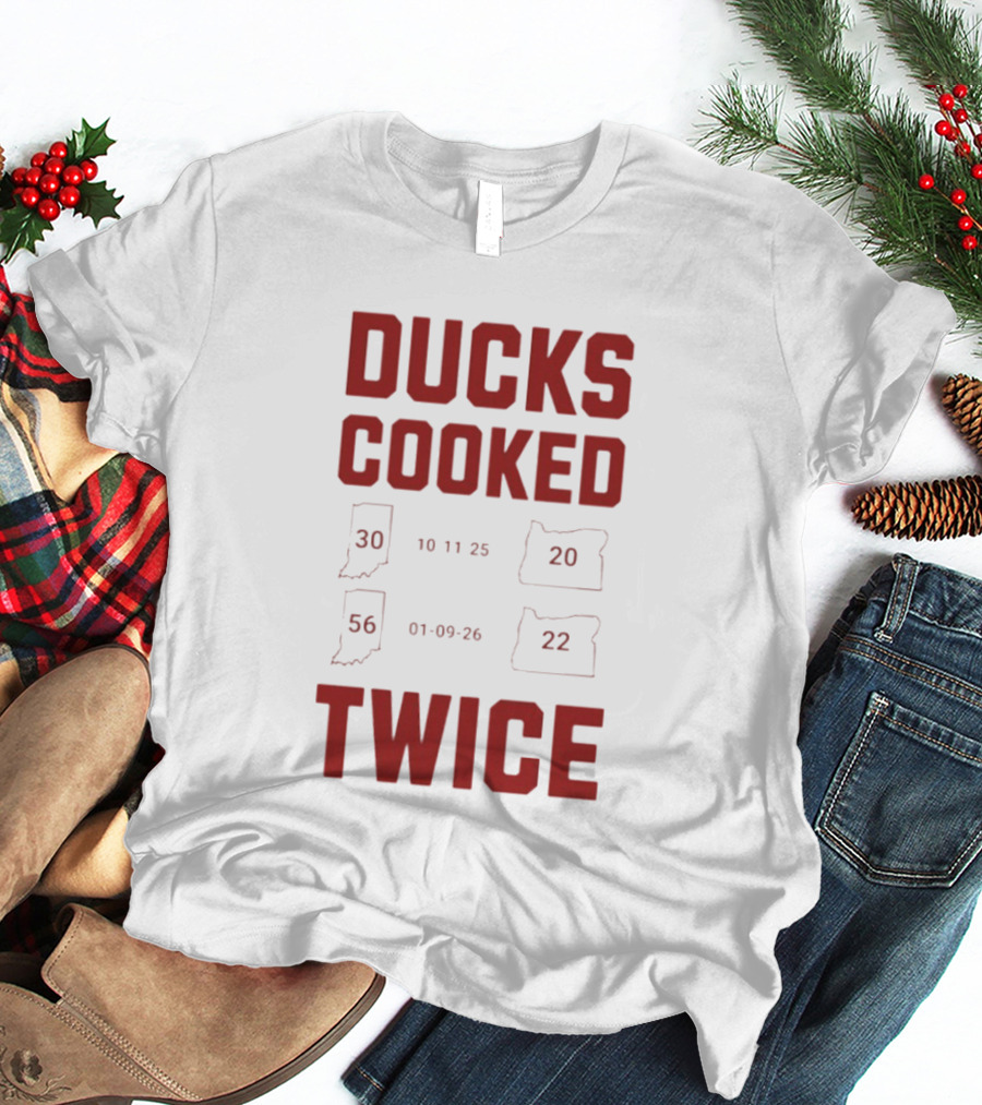 Ducks Cooked Twice Indiana Hoosiers 56 22 Victory Over Oregon 30 20 T-Shirt