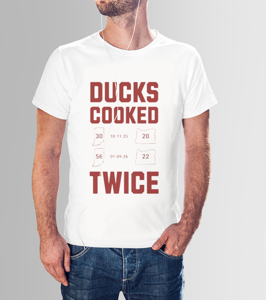 Ducks Cooked Twice Indiana Hoosiers 56 22 Victory Over Oregon 30 20 T-Shirt